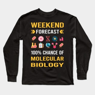 Weekend Forecast Molecular Biology Biologist Long Sleeve T-Shirt